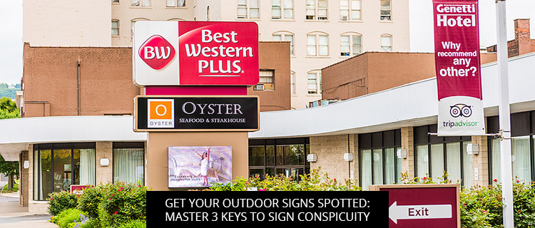 Get Your Outdoor Signs Spotted: Master 3 Keys to Sign Conspicuity