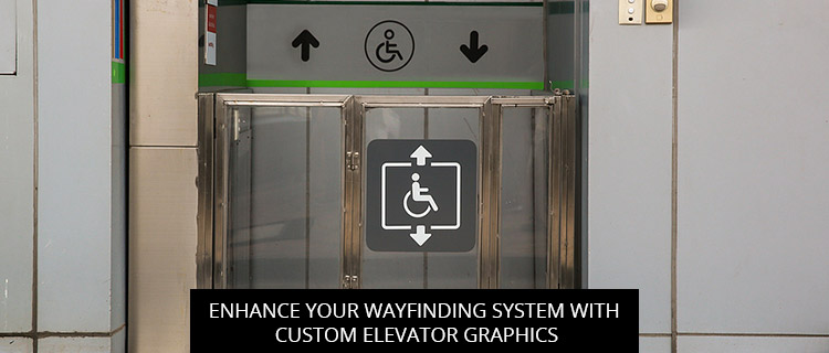 Enhance Your Wayfinding System With Custom Elevator Graphics