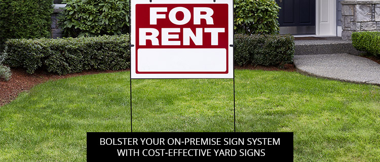 Bolster Your On-Premise Sign System with Cost-Effective Yard Signs