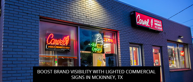 Boost Brand Visibility with Lighted Commercial Signs in McKinney, TX